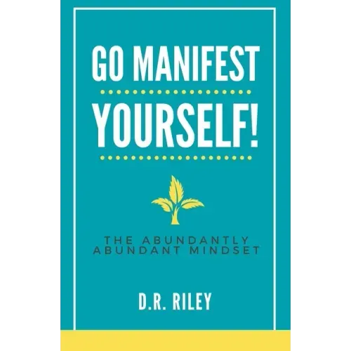Go Manifest Yourself! — Paperback