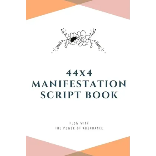 44×4 Abundance Script Book — 44 Days to Rewire Your Frequency